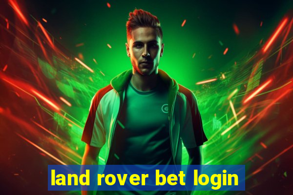 land rover bet login